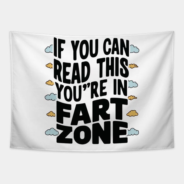 If You Can Read This You're In Fart Zone” Tapestry by alby store