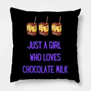 Just a girl who loves chocolate milk Pillow