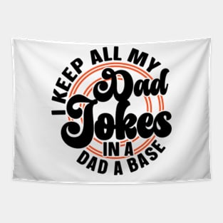 I Keep All My Dad Jokes in a Dad a Base Tapestry