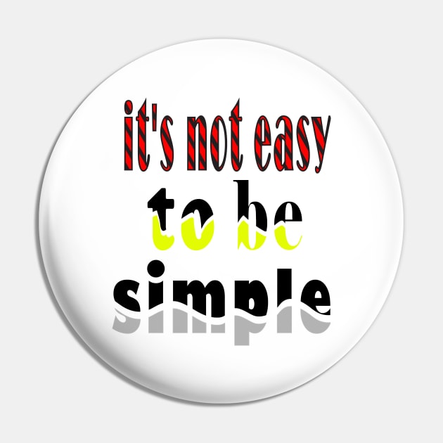 it's not easy to be simple Pin by ArticArtac