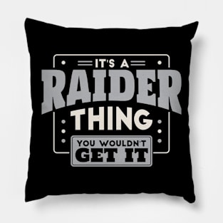 It's a Raider Thing, You Wouldn't Get It // School Spirit Go Raiders Pillow