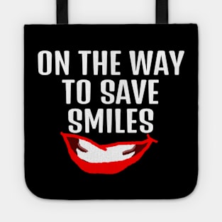 On the way to save smiles dentist or comedian quote Tote