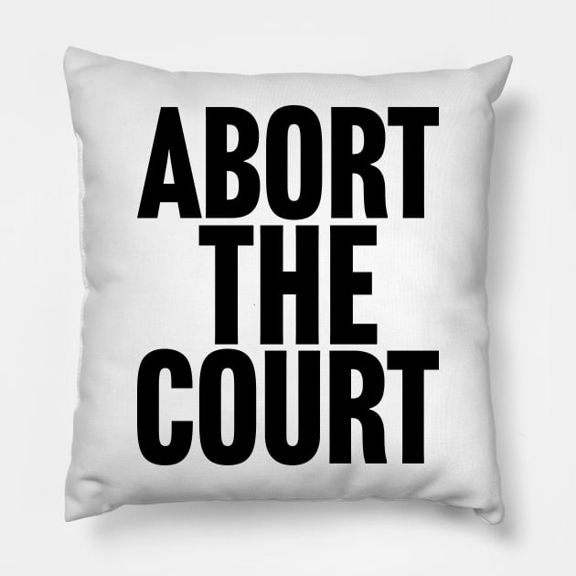 Abort the Court Pillow by Scottish Arms Dealer