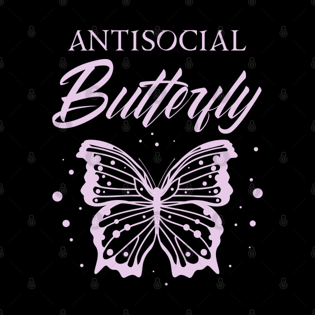 Antisocial Butterfly| Funny Introvert T Shirts by GigibeanCreations