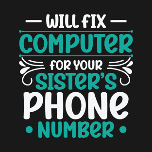 Will Fix Computer For Phone Number Tech Support Programmer T-Shirt