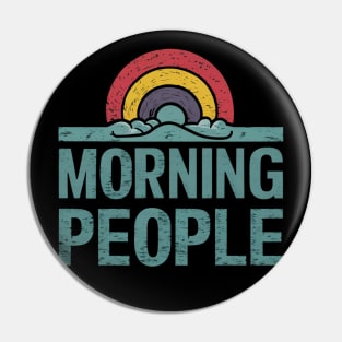 Morning People Pin