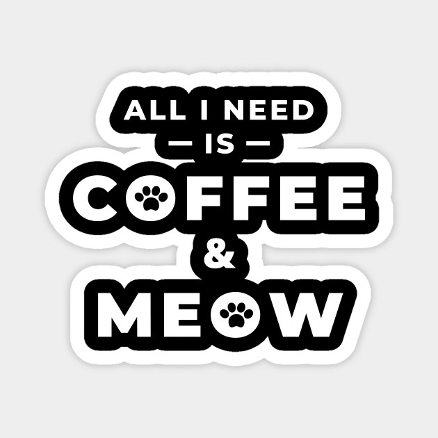 All i need is coffee and meow Magnet by coffeewithkitty