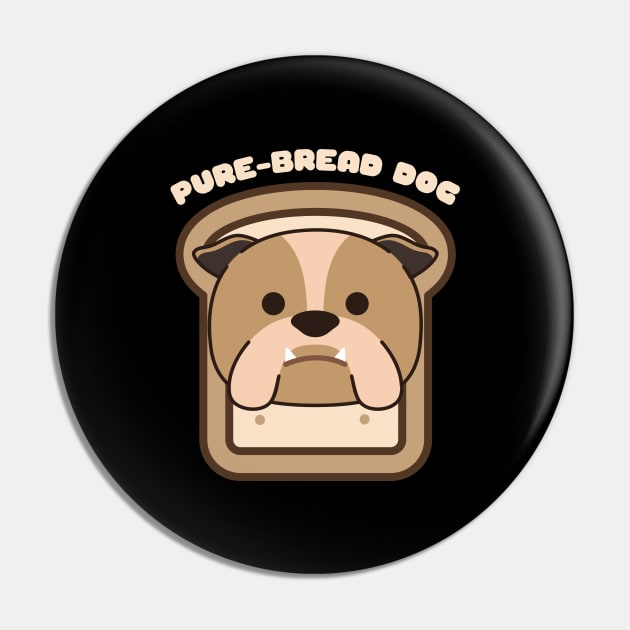 Pure-Bread Purebred Dog Pun Funny Dog Owner and Dog Lover Gift Bulldog Pin by nathalieaynie