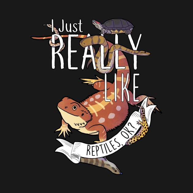 I Just Really Like Reptiles, OK? by Psitta