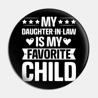 My Daughter In Law Is My Favorite Child Pin