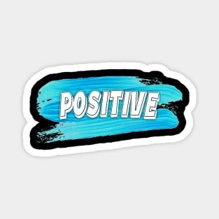 Positive Magnet