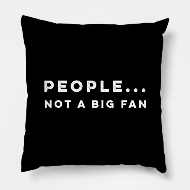 People not a big fan t-shirt Pillow by mangobanana