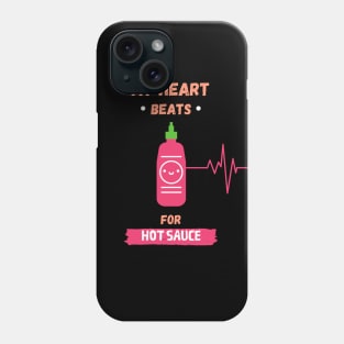 My Heart Beats For Hot Sauce Phone Case