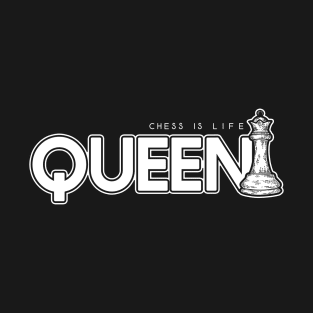 Chess Is Life - Queen T-Shirt