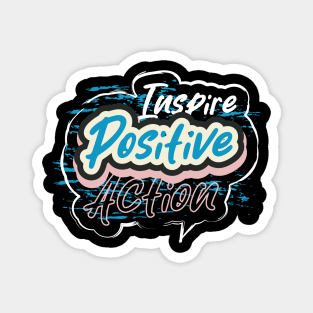 Inspire Positive Action Magnet