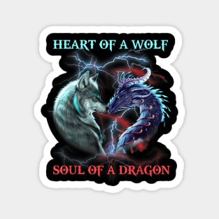 Heart Of Wolf Soul Of A Dragon - Cool dragon - Wolf Warrior Magnet