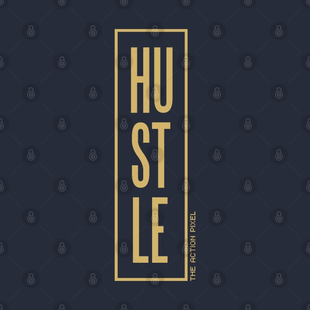 Hustle (Gold) by TheActionPixel