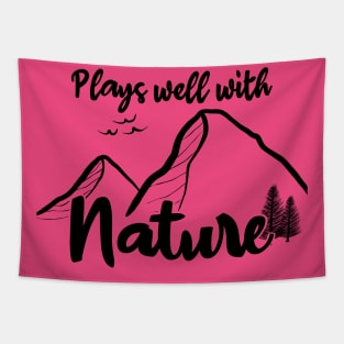 Plays Well With Nature Hiking Camping Outdoors Mountains National Park Explorer Travel Tapestry