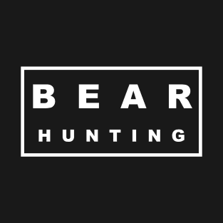 BEAR HUNTING T-Shirt