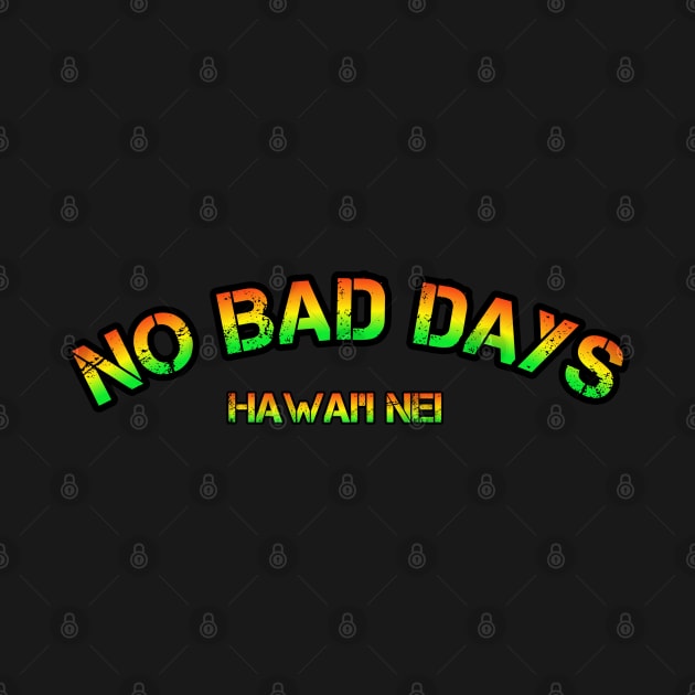 Hawai'i nei no bad days by Coreoceanart