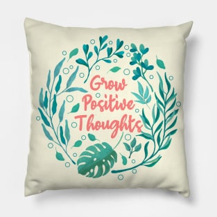 Grow Positive Thoughts Pillow