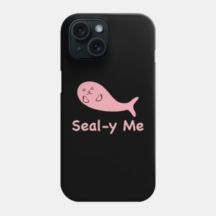 Kawaii Cute Seal-y Me Seal, Funny Silly Animal Pun, Pink Seal Phone Case