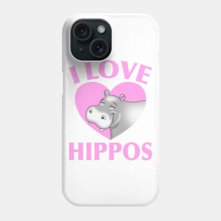 I LOVE HIPPOS PINK Phone Case