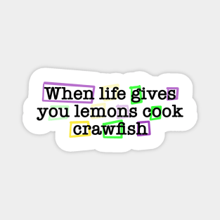 When life gives you lemons Magnet