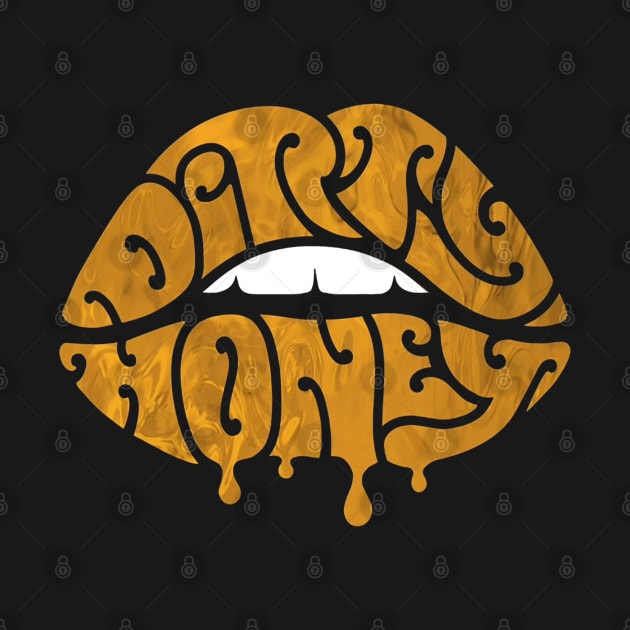 DIRTY HONEY by ABI SEMAR