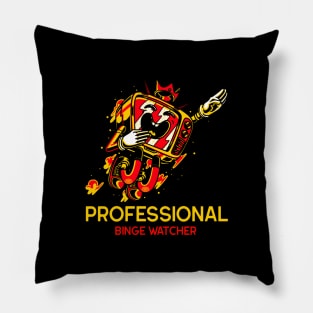 Professional Binge Watcher Pillow