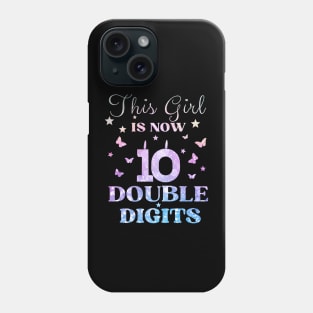 This Girl Is Now 10 Double Digits T-Shirt, It's My 10th Years Old Birthday Gift Party Outfit, Celebrating Present for Kids Daughter, Ten Yrs Phone Case