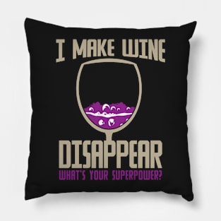 I Make Wine Disappear Superpower Pillow