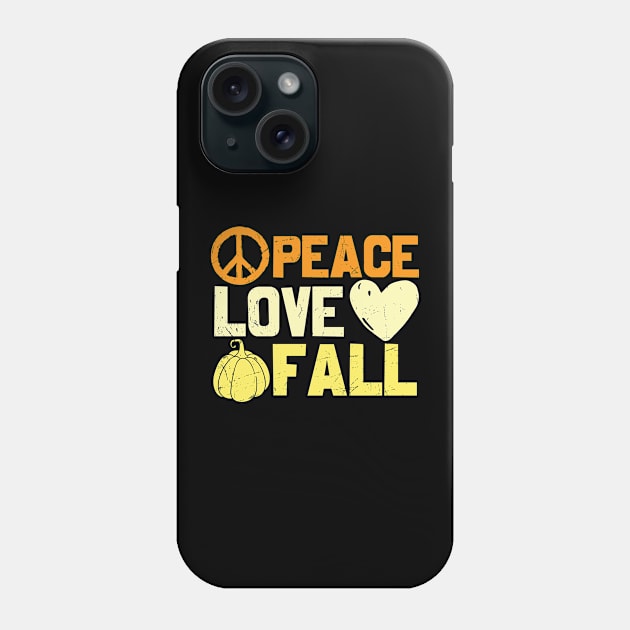Peace Love Fall Thanksgiving T-shirt Fall Gift Phone Case by BadDesignCo