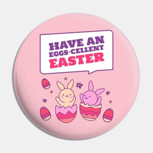 Have An Eggs - Cellent Easter Pin