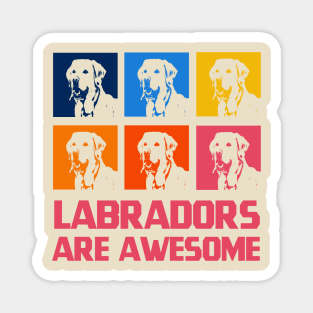 Labradors are awesome Magnet