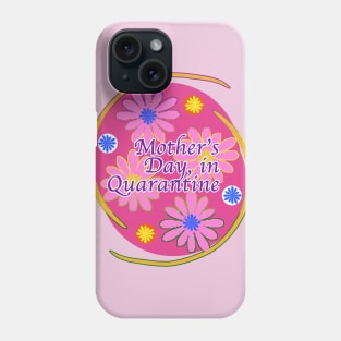 Mother's Day Quarantine Phone Case