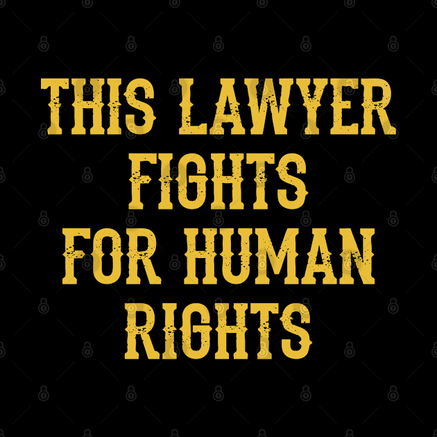 This lawyer fights for human rights. Lawyers without borders. Justice matters. Global Rule of Law. Lawyer quote. Protect the unprotected, vulnerable. Stand up against injustice by IvyArtistic