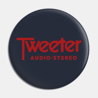 Tweeter. For times like these. Boston Stereo store Pin