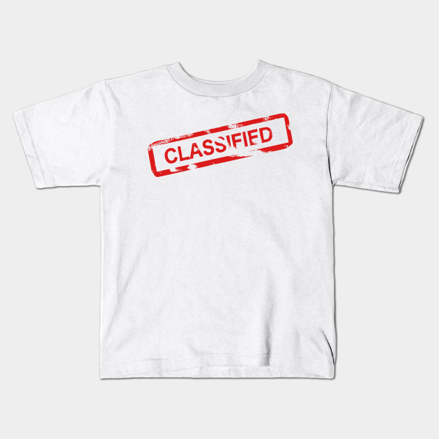 Classified sign in red - Classified - Kids T-Shirt | TeePublic