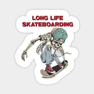 Long life skateboarding Magnet