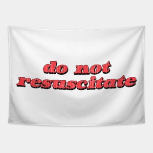 Do Not Resuscitate / Retro Typography Style Design Tapestry