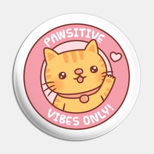 Cute Tabby Cat Pawsitive Vibes Only Motivational Pun Pin
