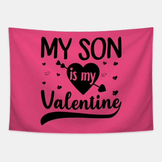 My Son Is My Valentine Tapestry by DragonTees