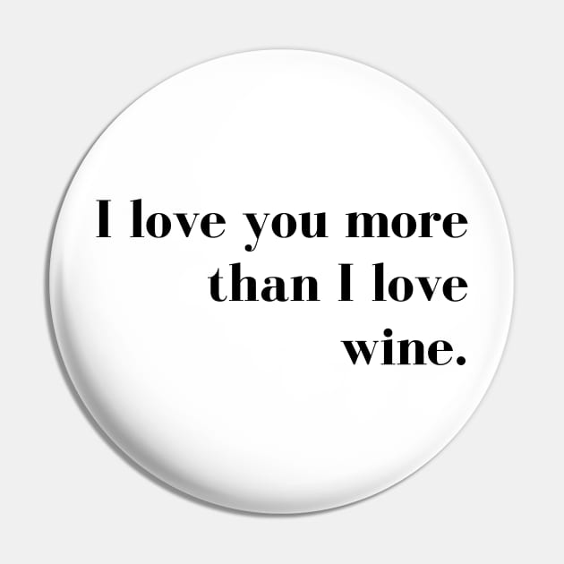 I Love You More than I Love Wine. Funny Couples Valentines Day Design. Pin by That Cheeky Tee