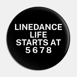 Linedance life starts at 5 6 7 8 Pin