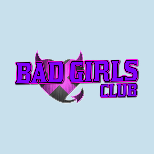 Discover Bad Girls Club - Bad Girls Club - T-Shirt