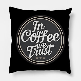 In coffee we trust Pillow