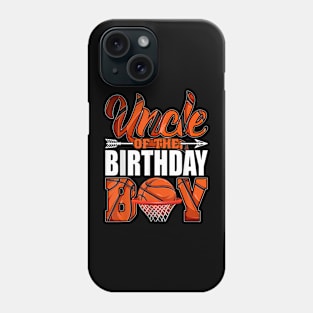 Uncle Of Birthday Boy Basketball Matching Family Party Phone Case