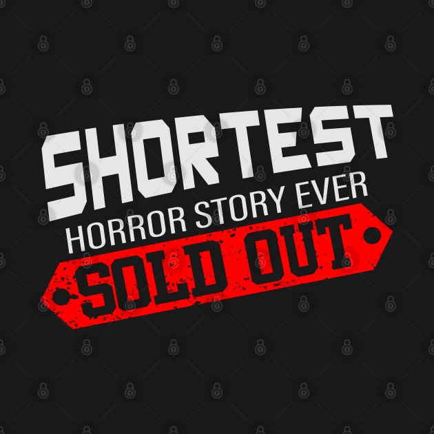 Shortest Horror Story Ever - Sold Out! by WojiMaster