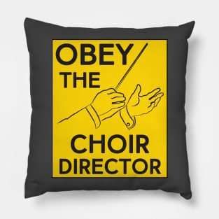 Obey the Choir Director Pillow